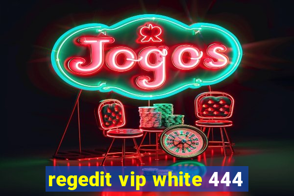 regedit vip white 444